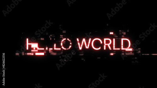 3D rendering hello world text with screen effects of technological glitches