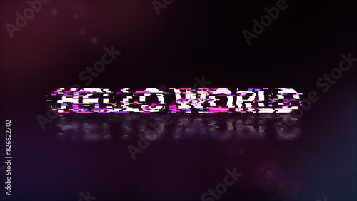 3D rendering hello world text with screen effects of technological glitches