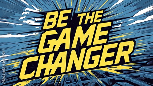 be the game changer (Motivational Quotes- Illustration-typography)