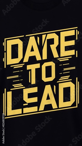 Dare To Lead (T-shirt Design Motivational Quote, Illustartion,Typography)