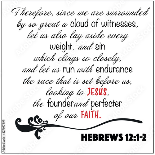 Hebrews 12:1-2 Since we are surrounded by great cloud of witnesses, look to Jesus author of faith Bible verse of christian wisdom vector image