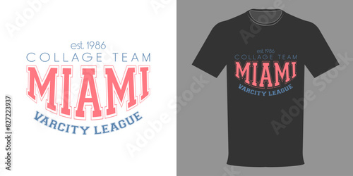 Vector illustration of T-shirt MIAMI College Team, Varsity League. Retro typographic print. Vintage slogan photo