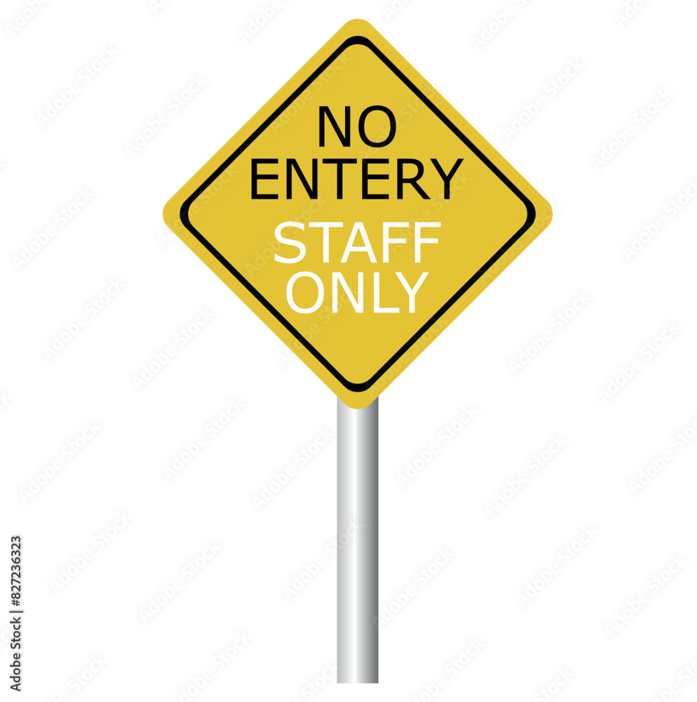 NO ENTRY SIGN, IT BELONGS TO STAFF