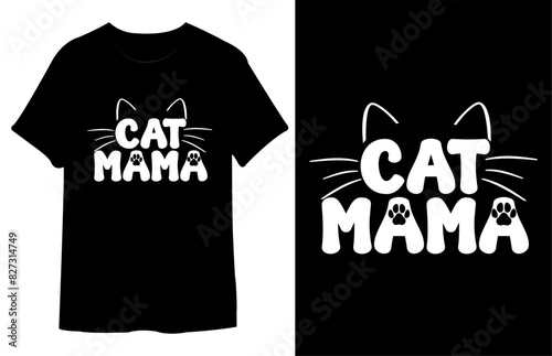 Cat Mama T Shirt Design. Best Typography Vector T shirt Design.
