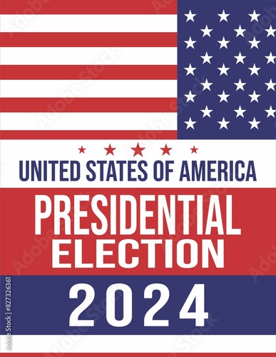 Presidential Election Campaign banner. November 5 is the Vote Day of the US Election 2024. Banner template with  Official State Flag of United States of America.