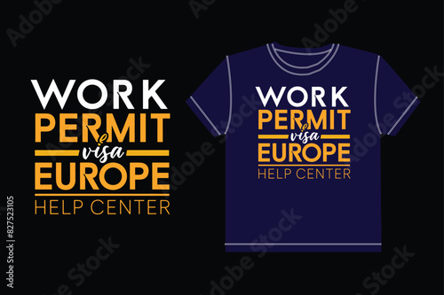 Work Permit visa Europe typography t shirt