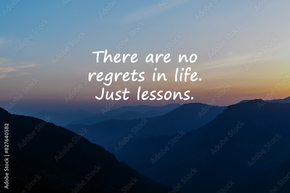 Fototapeta premium Landscape background with inspirational quote - There are no regrets in life. Just lesson.