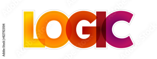 Logic - reasoning conducted or assessed according to strict principles of validity, colourful text concept background