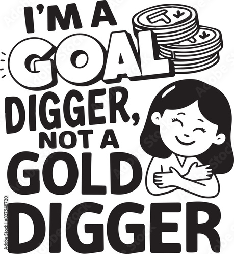 I'm a Goal Digger Vector Illustration