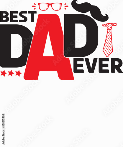  Best Dad Ever, Happy Father's Day, dad t-shirt design, and Father's Day T-shirt design for dad lovers. 
Ready to print for apparel, poster, and illustration. Modern, simple, lettering.
