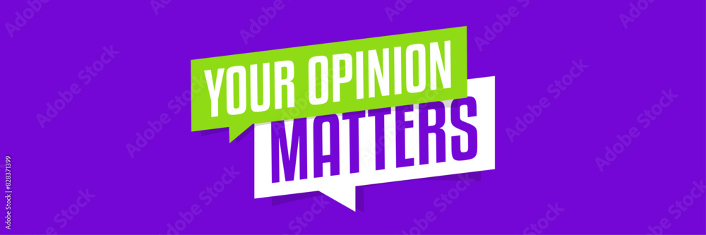 Your opinion matters