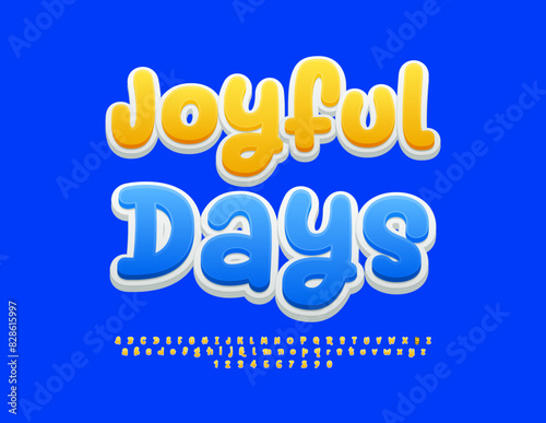 Vector bright flyer Joyful Days. Sunny Yellow Font. Funny handwritten Letters and Numbers set.