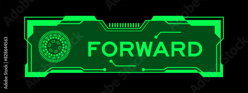 Green color of futuristic hud banner that have word forward on user interface screen on black background photo