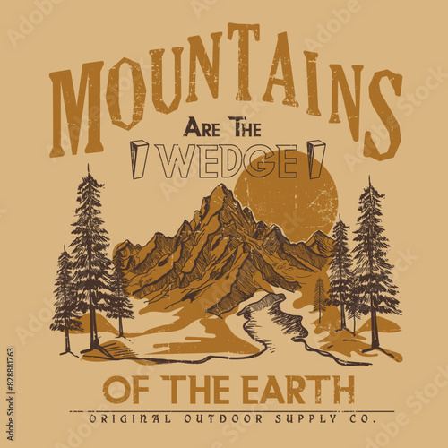 Mountains art the of the Earth slogan vintage retro new tee shirt print artwork, its original outdoor vibes , Adventure at the mountain graphic artwork for t shirt and others. Mountain with tree retro