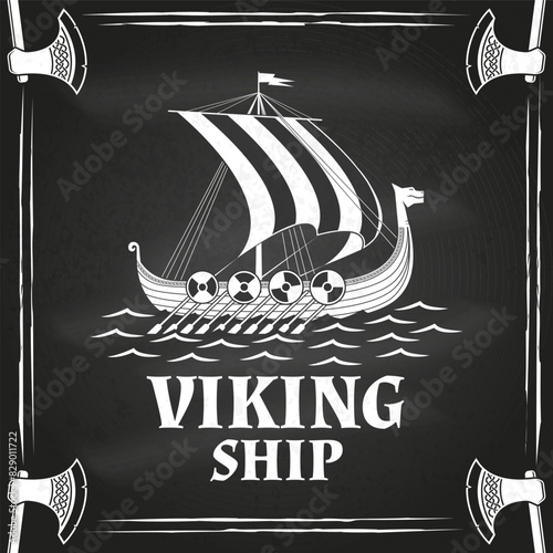 Viking ship logo, badge, sticker on the chalkboard. Vector illustration. For emblems, labels and patch. Monochrome style viking ship.