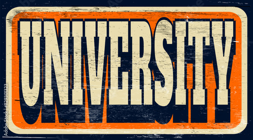 Retro vintage university sign on wood