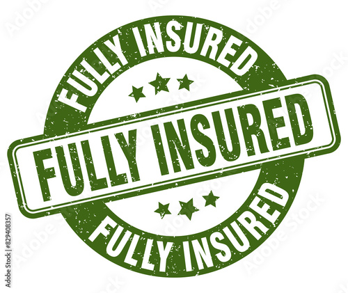 fully insured stamp. fully insured label. round grunge sign