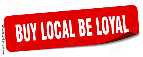 buy local be loyal sticker. buy local be loyal label