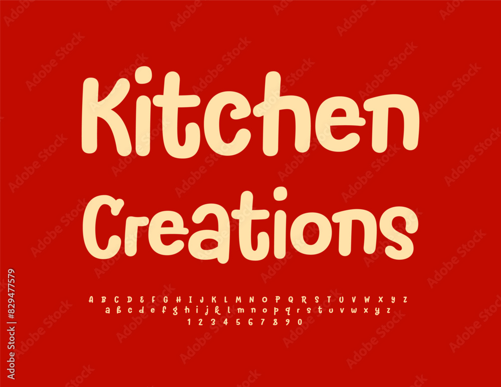 Vector creative label Kitchen Creations. Playful Alphabet Letters and Numbers set. Funny handwritten Font. Vector creative label Kitchen Creations. Playful Alphabet Letters and Numbers set. Funny handwritten Font.