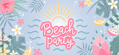 Beach party summer lettering, background with flowers and leaves. Hand drawn vector illustration