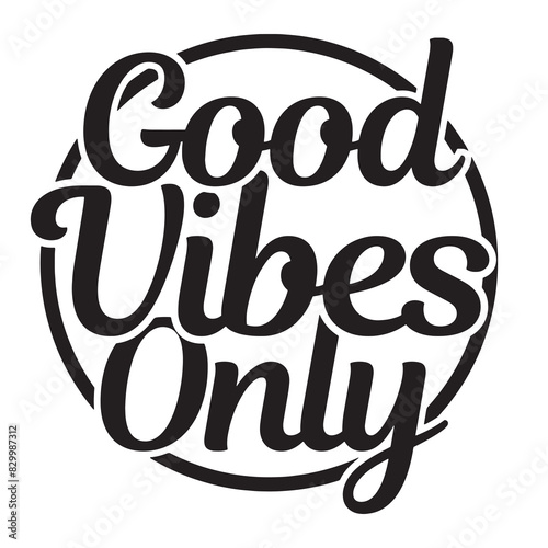 good vibes only inspirational quote, motivational quotes, illustration lettering quotes