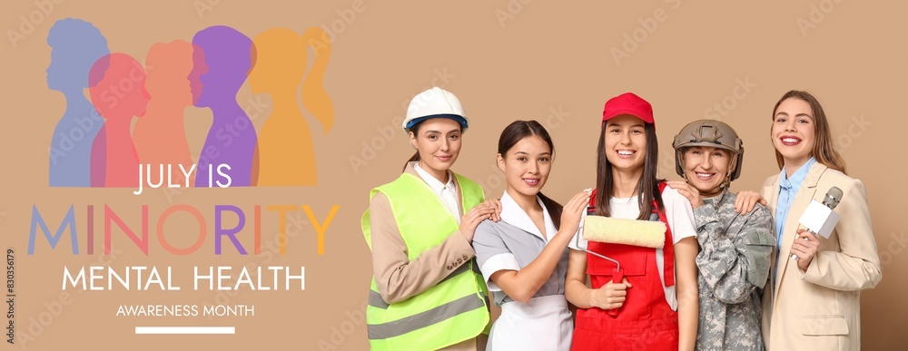 © Pixel-Shot - Women of different professions and text JULY IS MINORITY MENTAL HEALTH AWARENESS MONTH on beige background © Pixel-Shot - Women of different professions and text JULY IS MINORITY MENTAL HEALTH AWARENESS MONTH on beige background