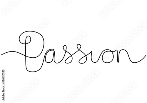 Passion handwritten inscription. One line drawing phrase hand writing calligraphy card lettering.