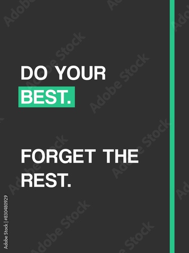 Do your best. Forget the rest. Motivational Quote Poster Design. Isolated on grey background. 