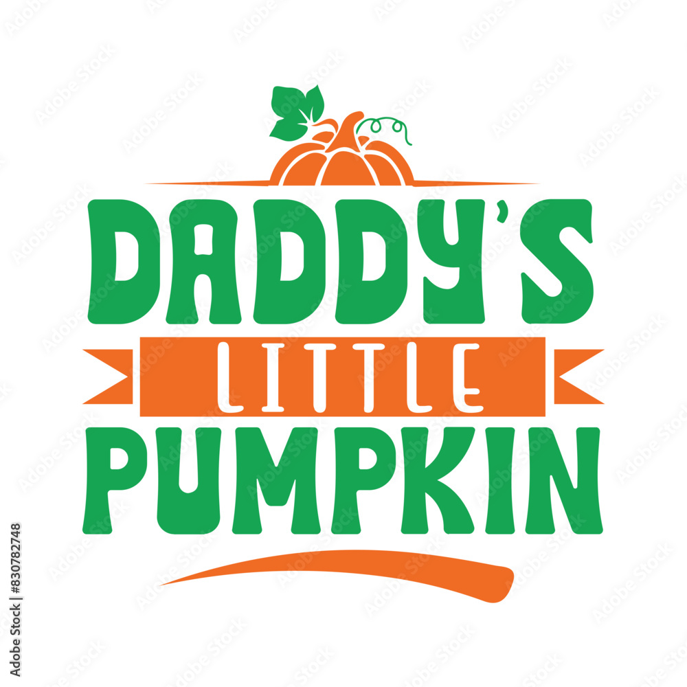 Fototapeta premium Daddy’s little pumpkin Svg Design