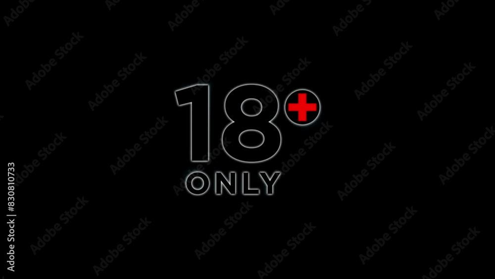 Only 18 Plus, 18 Plus Allowed, 18 Plus Video, Not Allowed Under 18, 18 Not Allowed Sign Animation effects On Black Background Only 18 Plus, 18 Plus Allowed, 18 Plus Video, Not Allowed Under 18, 18 Not Allowed Sign Animation effects On Black Background