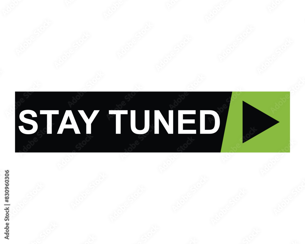 click button stay tuned, level, sign, speech, bubble banner on white background click button stay tuned, level, sign, speech, bubble banner on white background