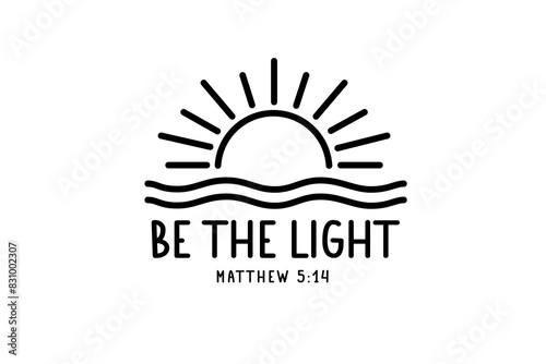 Be the light, Christian Bible quote. Matthew 5:14 typographic design for apparel, t-shirt or camp logo. Vector illoustration