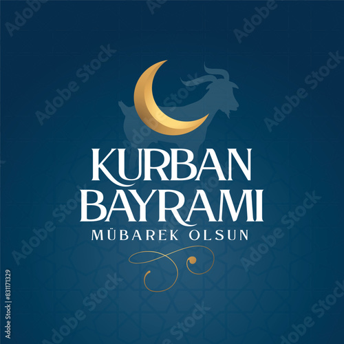 Kurban Bayramınız Kutlu Olsun. Translation: (Eid al-Adha Mubarak) Feast of the Sacrifice Greeting.  Holy days of muslim community.