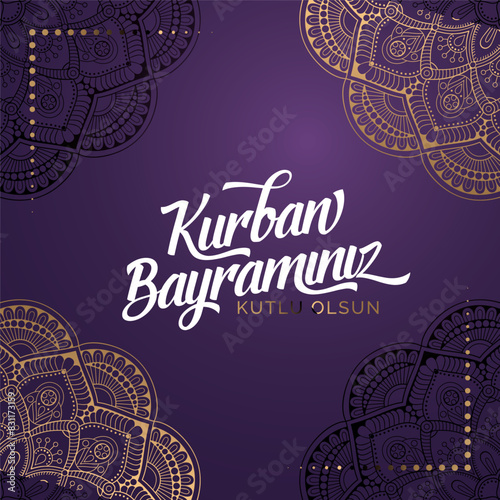 Kurban Bayramınız Kutlu Olsun. Translation: (Eid al-Adha Mubarak) Feast of the Sacrifice Greeting.  Holy days of muslim community.