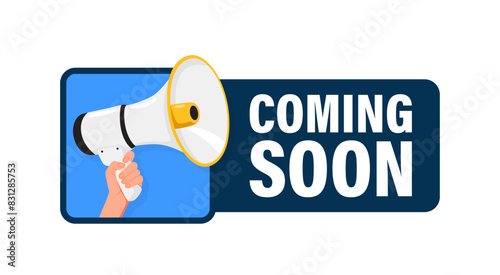 Coming Soon. Hand hold megaphone speaker for announce. Attention please. Shouting people, advertisement speech symbol