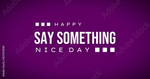 Say Something Nice Day Holiday Concept Video