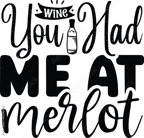 Wine you had me at merlot