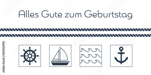 Alles Gute zum Geburtstag - Schriftzug in deutscher Sprache. Maritime Grußkarte mit Steuerrad, Segelboot, Wellen und Anker.