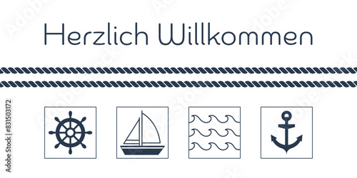 Herzlich Willkommen - Schriftzug in deutscher Sprache. Maritime Grußkarte mit Steuerrad, Segelboot, Wellen und Anker.