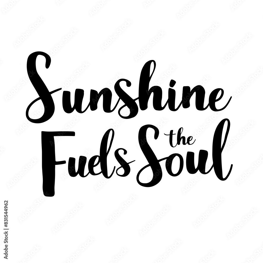 Sunshine Fuels the Soul brush pen lettering, hand drawn calligraphy, T-shirt design, banner, poster, greeting card, funny summer season slogan