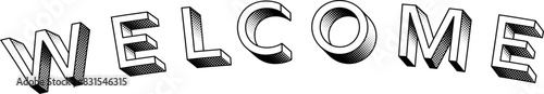 Welcome bold 3D sign. Welcome 3D text. Welcome bold text.