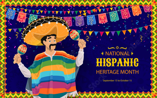 Character in poncho and sombrero hat for national Hispanic heritage month festival poster, vector flyer. Mexican man in sombrero and poncho with maracas and papel picado or paper cut flags frame