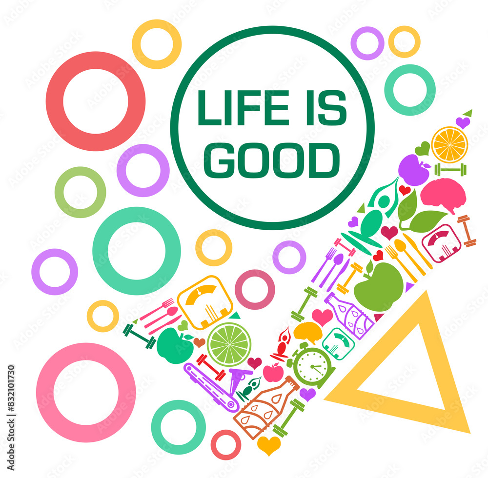 Life Is Good Tick Mark Health Symbols Circles Text Colorful Life Is Good Tick Mark Health Symbols Circles Text Colorful
