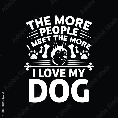 Dog typographic t shirt design vector graphic - Dog Lover quotes design.