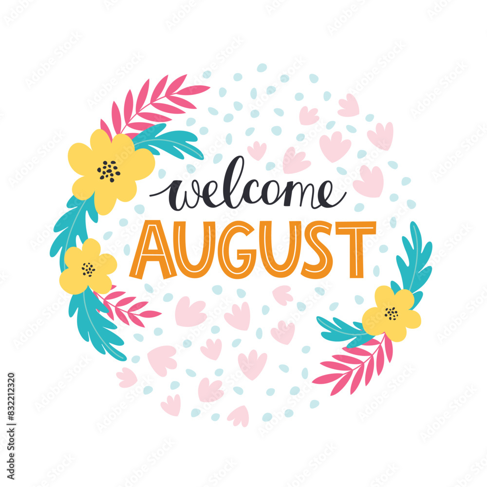 Welcome August lettering decorated with flowers. Flower wreath with text. Vector template for summer post cards, posters, social media or another design