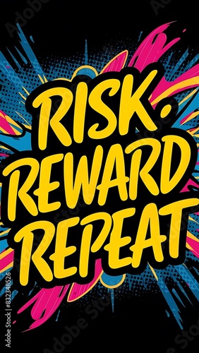 Risk Reward Repeat (T-shirt Design Motivational Quote, Illustartion,Typography)