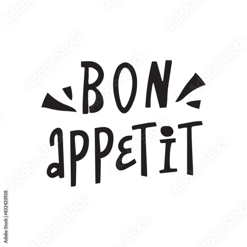 Bon appetit. Hand drawn vector lettering phrase. Icolated on white background. Can be used for badges, labels, logo, bakery, food, kitchen classes, cafes, etc.