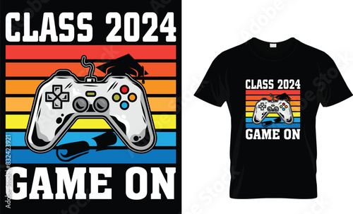 Class 2024 game on - Video Game lover T-shirt