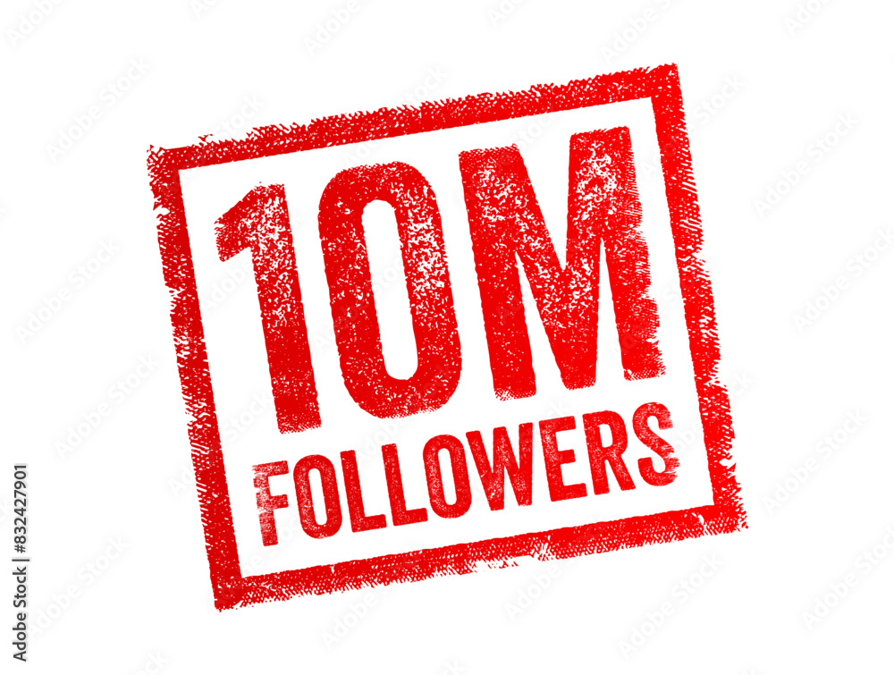 10 Million Followers - the number of individuals who have subscribed to or are connected with a particular individual or entity on a social media platform, text concept stamp 10 Million Followers - the number of individuals who have subscribed to or are connected with a particular individual or entity on a social media platform, text concept stamp