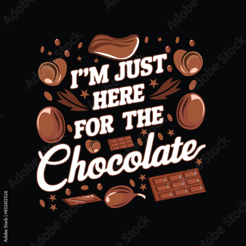 I'm just here for the chocolate art design